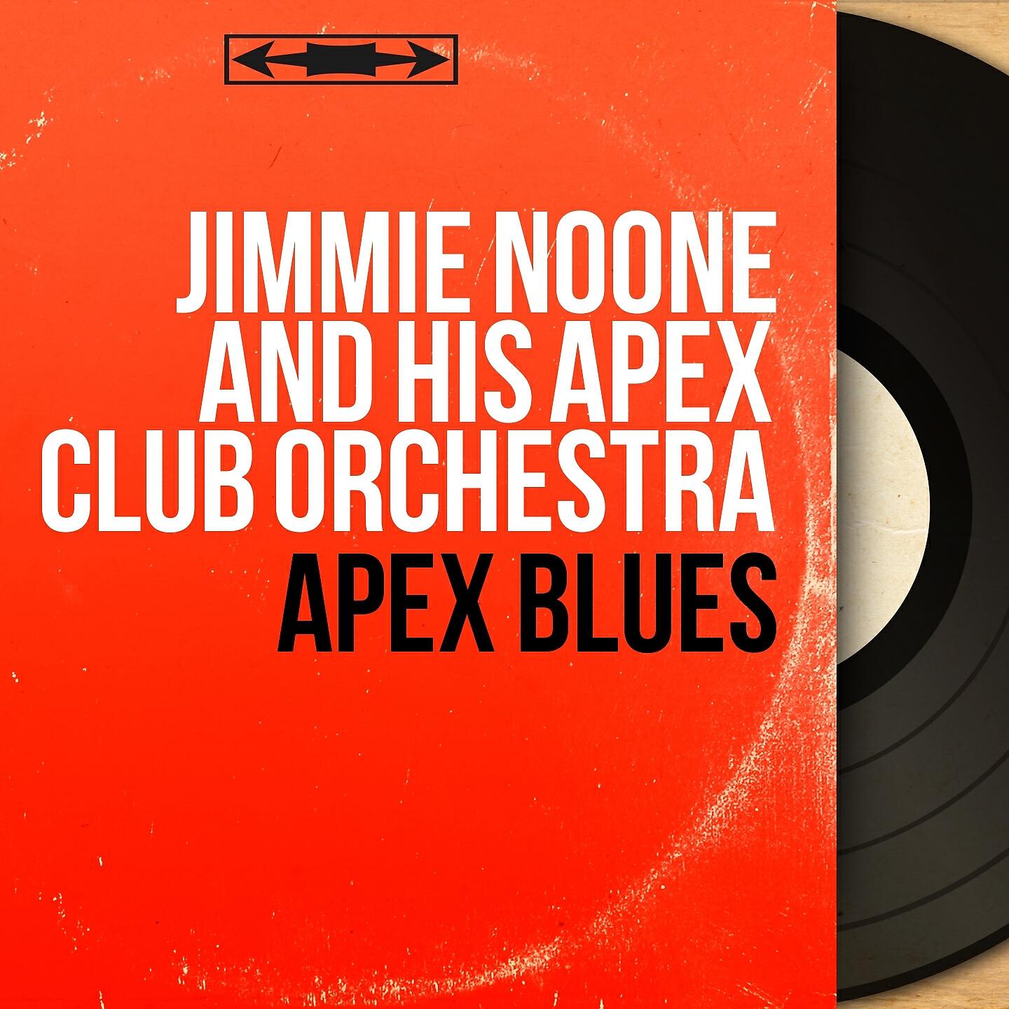 Jimmie Noone and His Apex Club Orchestra - Blues My Naughty Sweetie Gives to Me