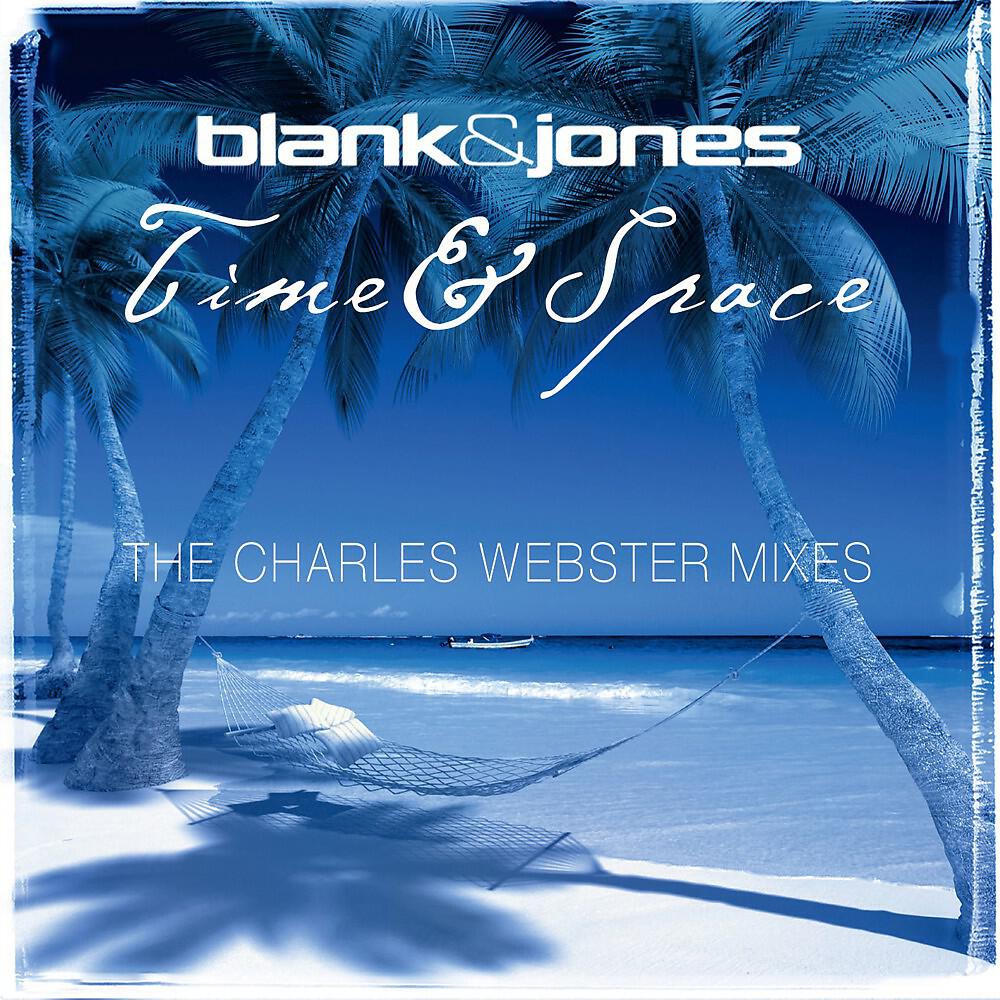 Blank & Jones - Time & Space (Charles Webster Spacetime Mix)