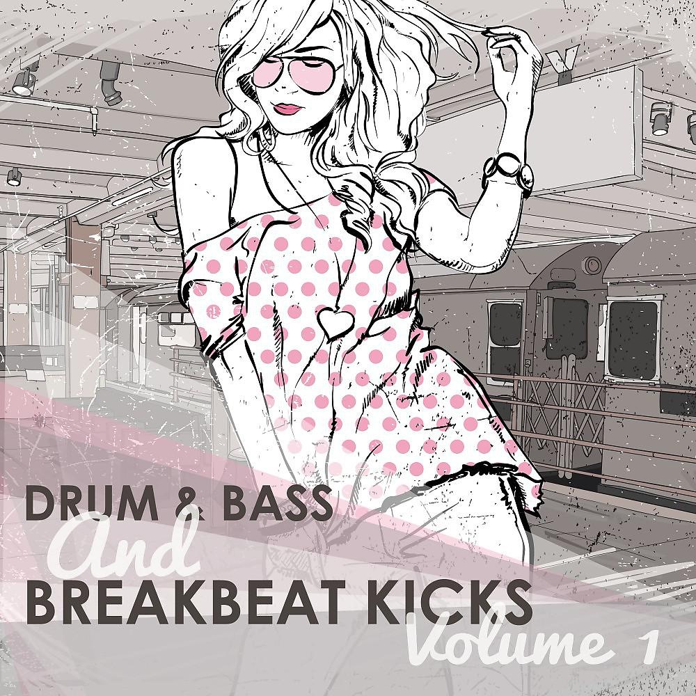 Постер альбома Drum & Bass and Breakbeat Kicks, Vol. 1
