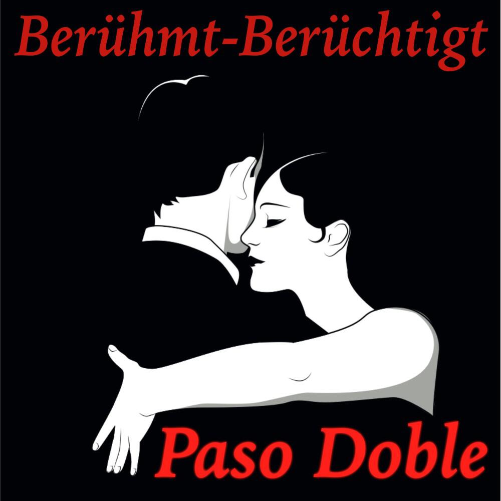 Berühmt-Berüchtigt - Paso Doble