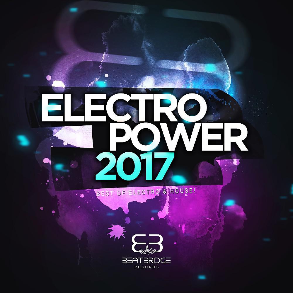 Постер альбома Electropower 2017: Best of Electro & House!