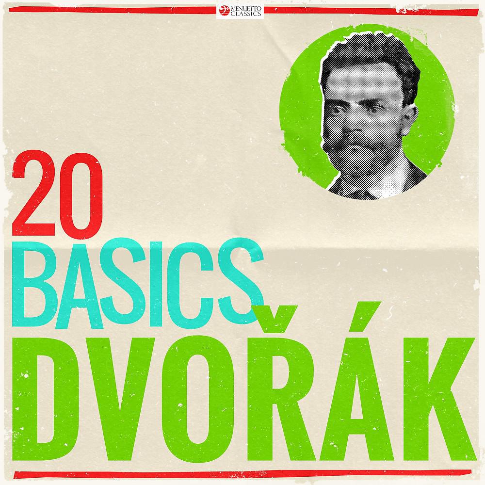 Постер альбома 20 Basics: Dvořák (20 Classical Masterpieces)