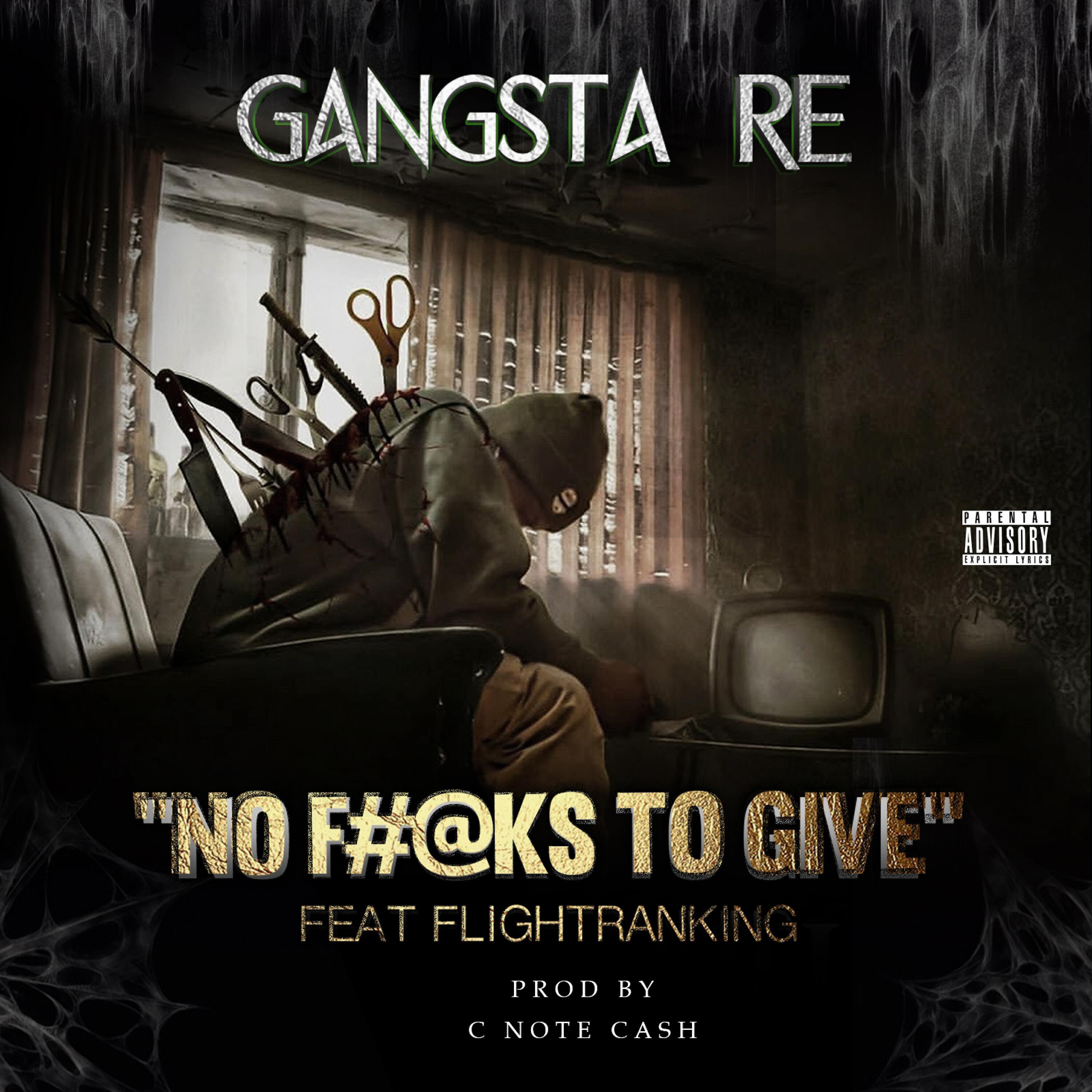Gangsta Re - No Fucks to Give (feat. Flightranking)