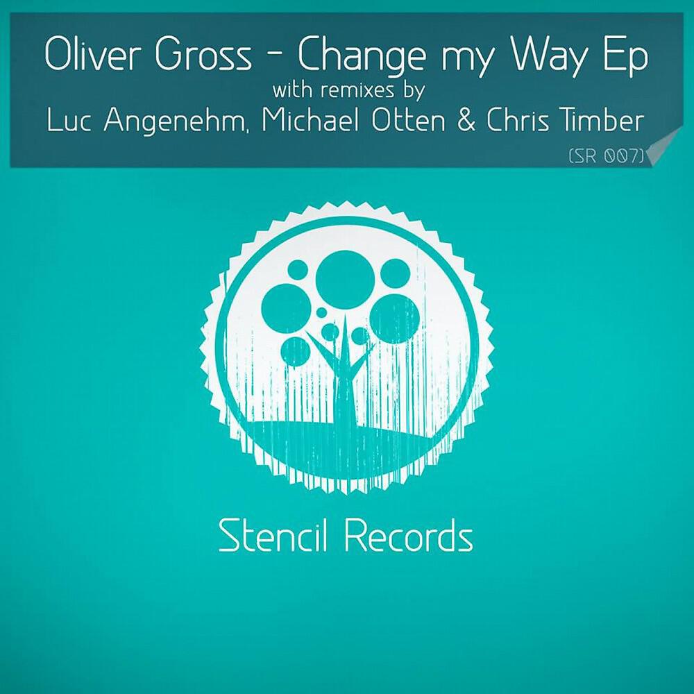 Oliver Gross - Change My Way (Michael Otten Remix)