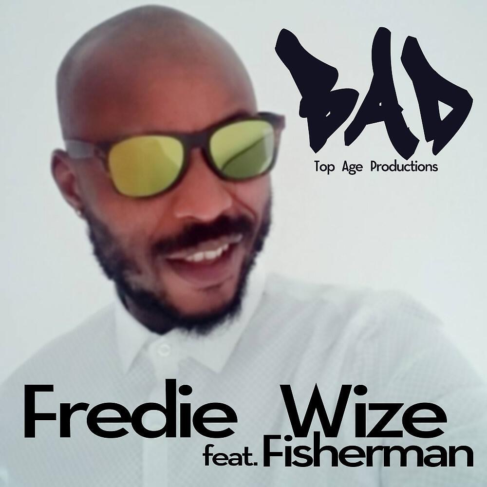 Fredie Wize - Bad