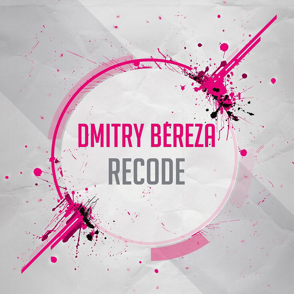 Dmitry Bereza - Recode (Original Mix)