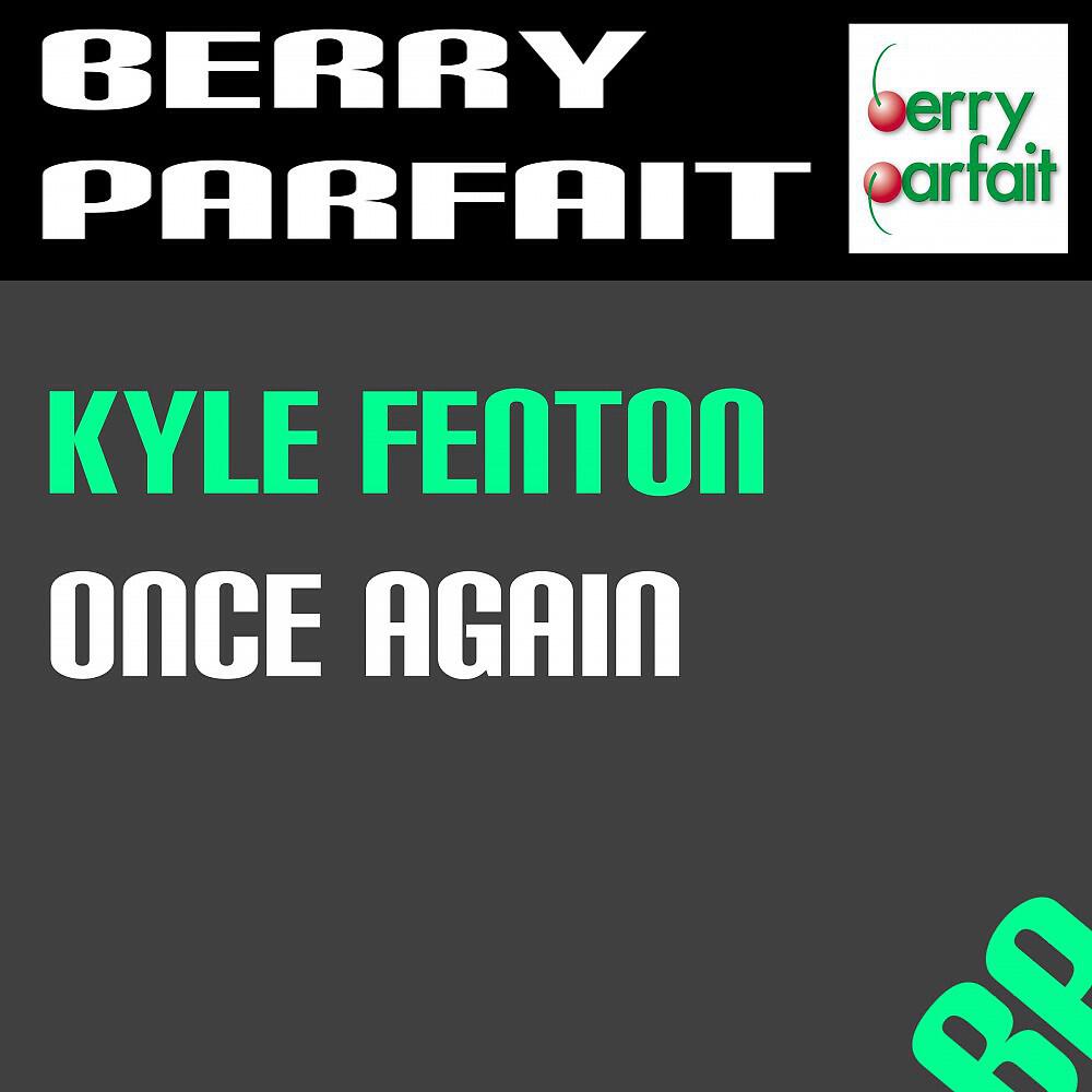 Kyle Fenton - Once Again (Edit)
