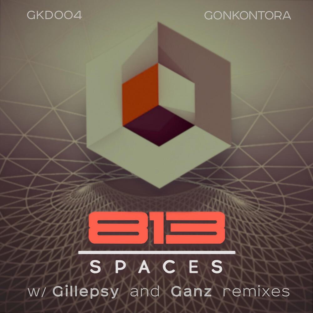 813 - Spaces (Gillepsy Remix)