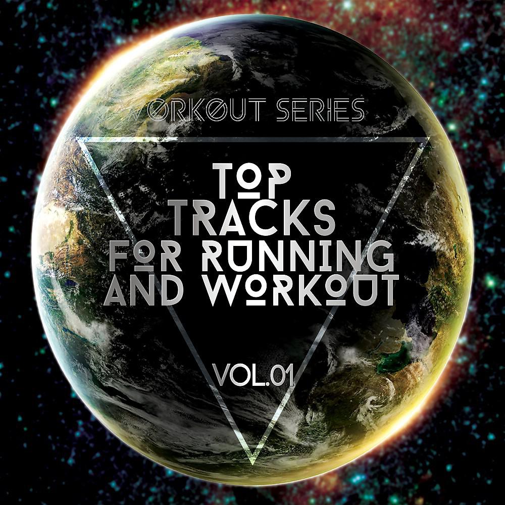 Постер альбома Workout Series: Top Tracks for Running and Workout, Vol. 01