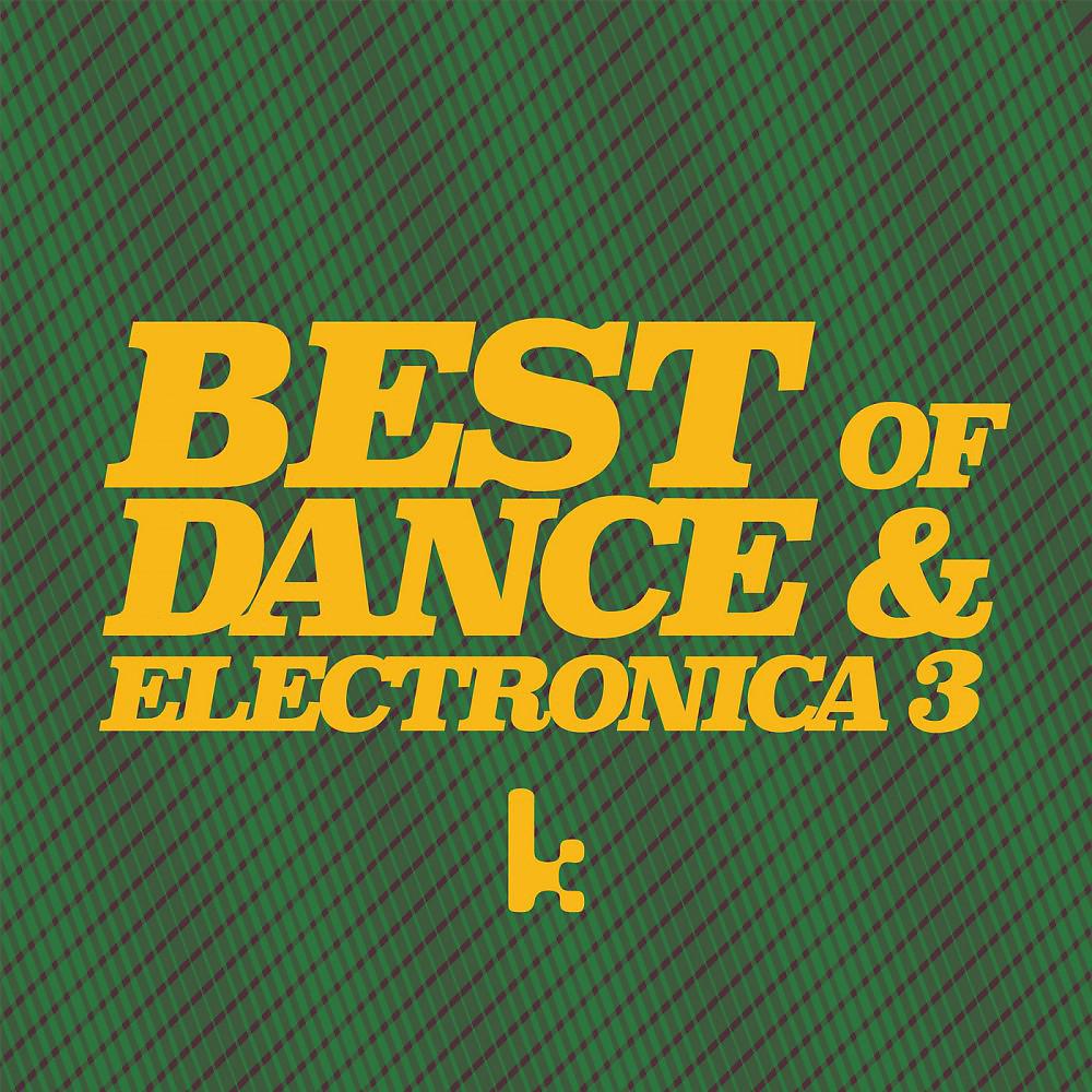 Постер альбома Best of Dance & Electronica 3