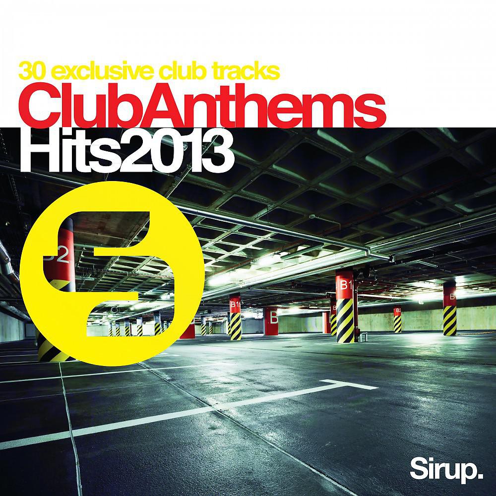 Постер альбома Sirup Club Anthems «Hits 2013»