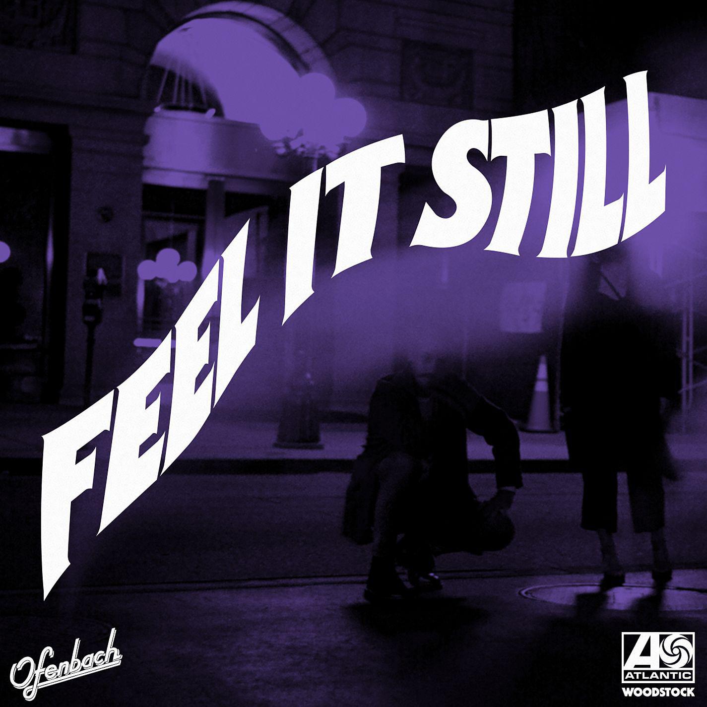Постер альбома Feel It Still (Ofenbach Remix)