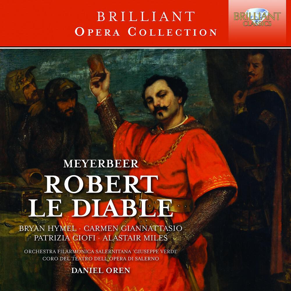 Symphonic Orchestra of the Teatro Verdi, Salerno & Daniel Oren - Robert le diable: Overture