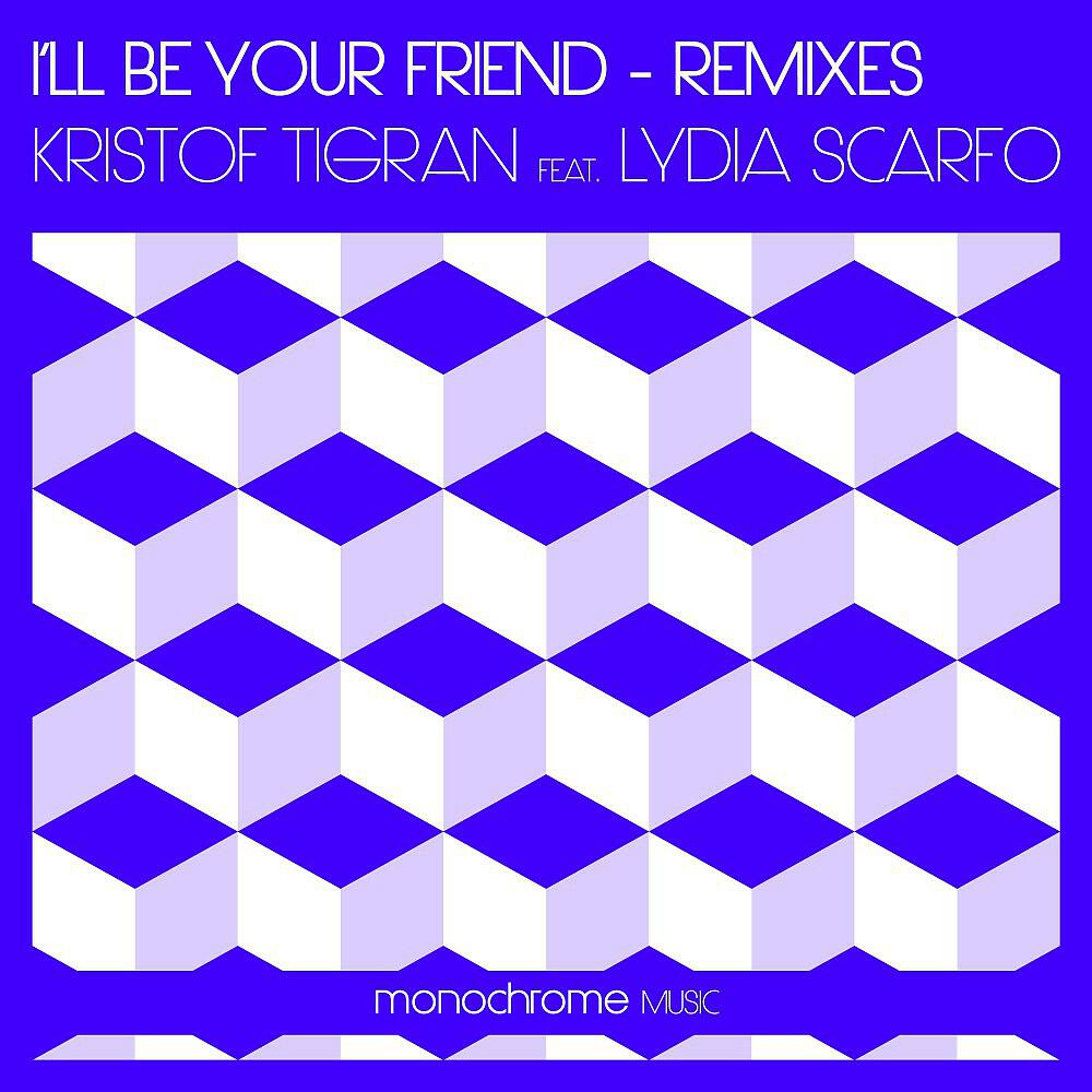 Kristof Tigran - I'll Be Your Friend (Nerik Remix)