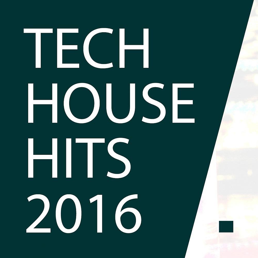 Постер альбома Best Tech House 2016 - Top Tech House Really Dance Music