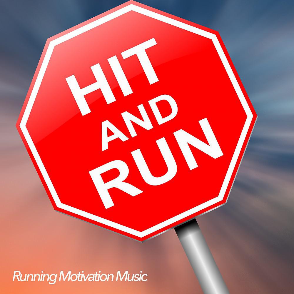 Постер альбома Hit and Run - Running Motivation Music