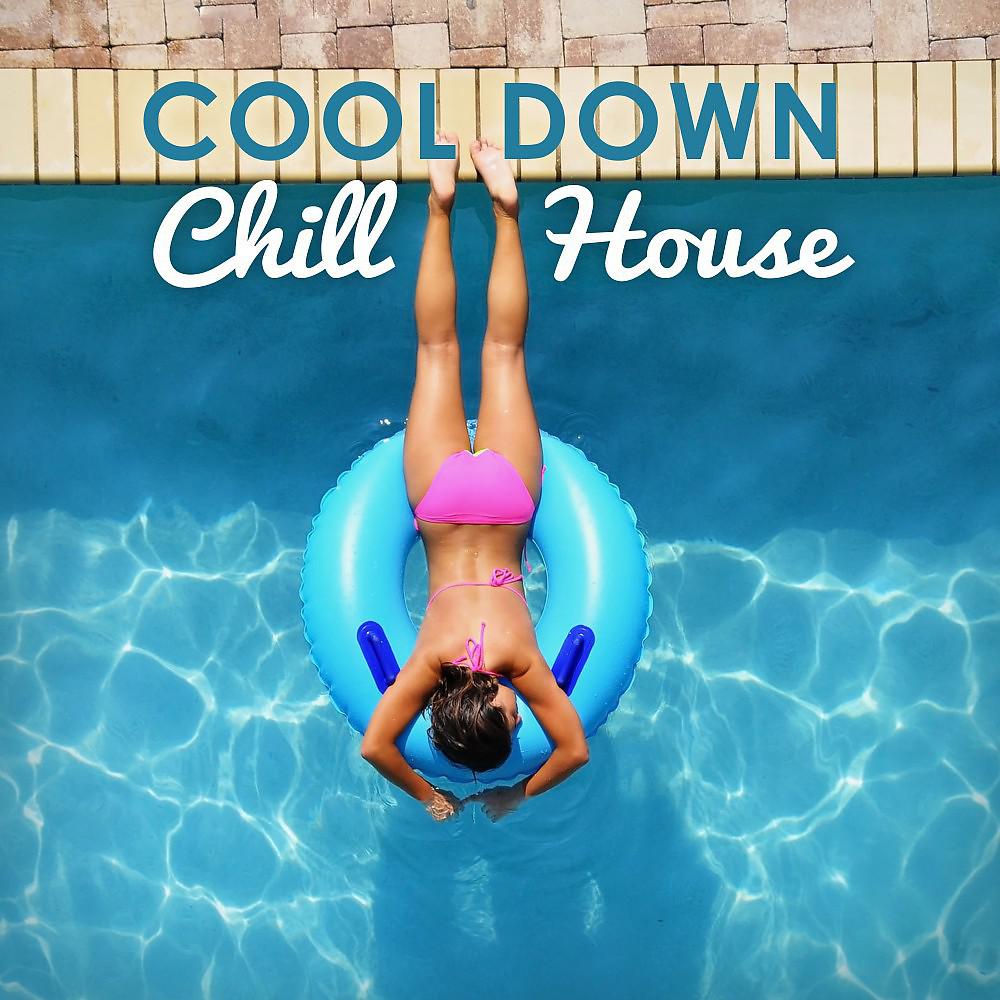 Постер альбома Cool Down, Chill House