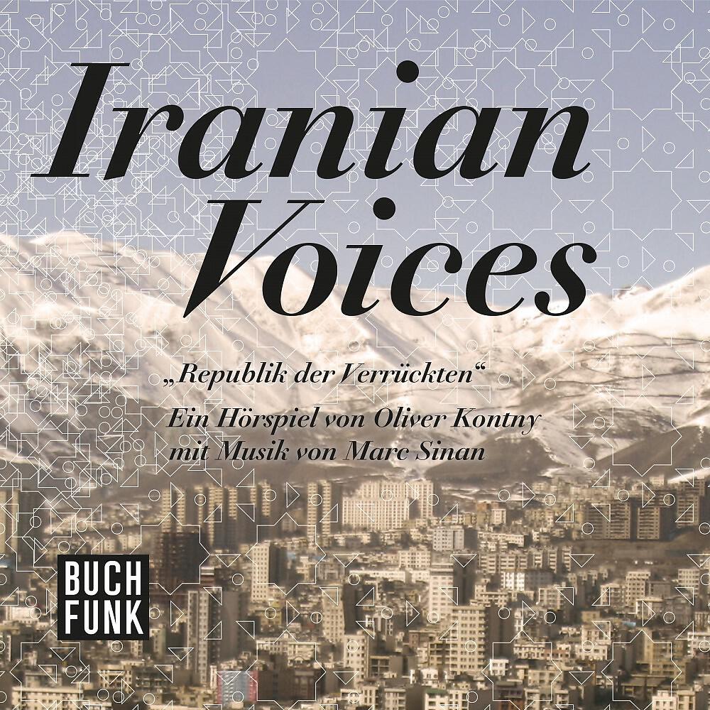 Jasmin Tabatabai, Marc Sinan & Oliver Kontny - Iranian Voices - Republik der Verrückten (Track 01)