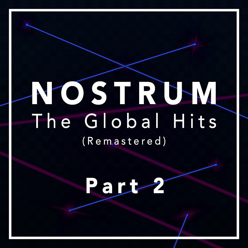 Постер альбома Nostrum - The Global Hits (Remastered), Pt. 2