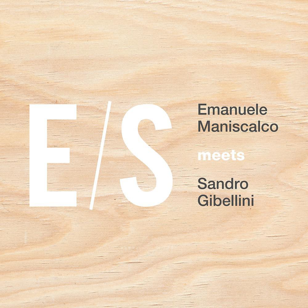 Постер альбома Emanuele Maniscalco Meets Sandro Gibellini