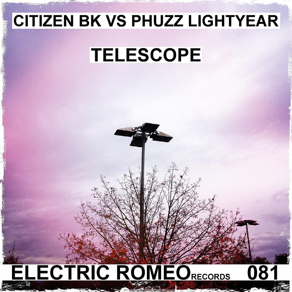 Citizen Bk & Phuzz Lightyear - Telescope (Radio Edit)