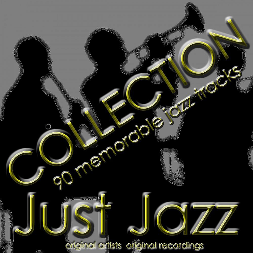 Постер альбома Just Jazz Collection (90 Memorable Jazz Tacks)