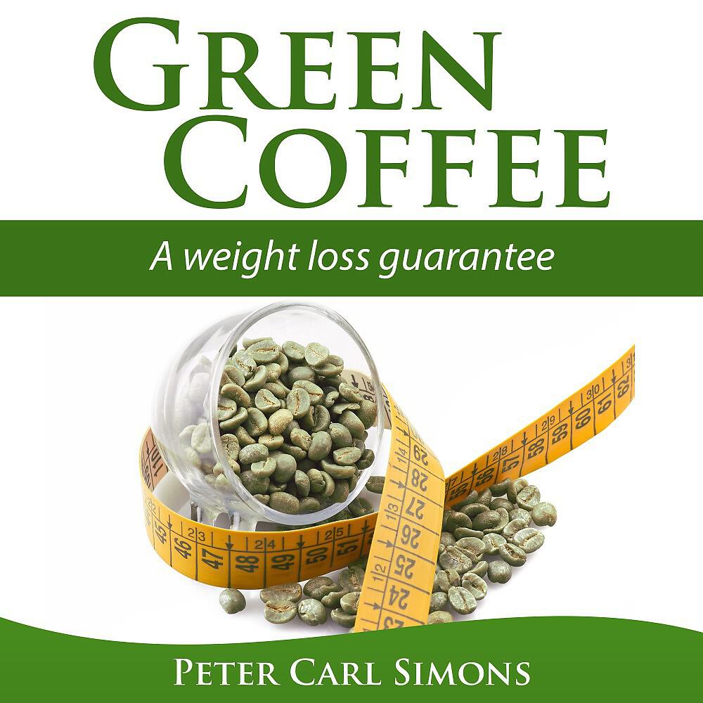 Peter Carl Simons - Kapitel 5: Green Coffee - A Weight Loss Guarantee?