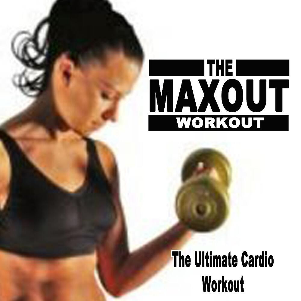 DJ Mix - The Maxout Workout - The Ultimate Cardio Workout (Continuous DJ Mix)