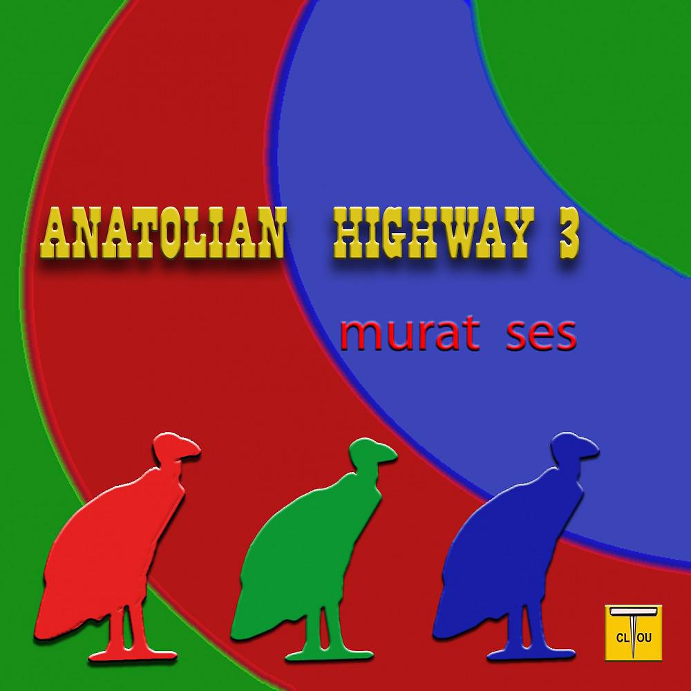 Постер альбома Anatolian Highway 3