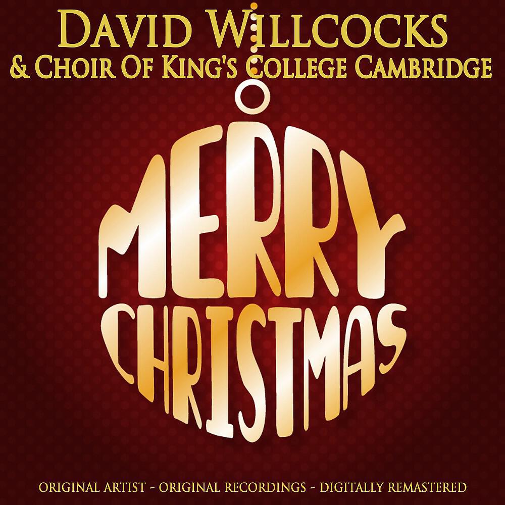 David Willcocks & Choir Of King's College Cambridge - See Amid the Winter's Snow