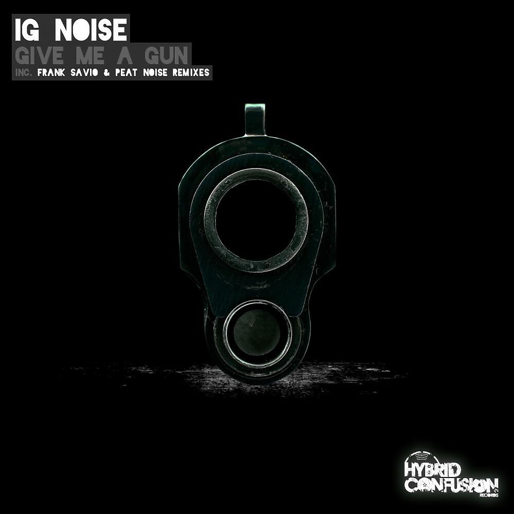IG Noise - Give Me a Gun (Peat Noise Confusion Remix)