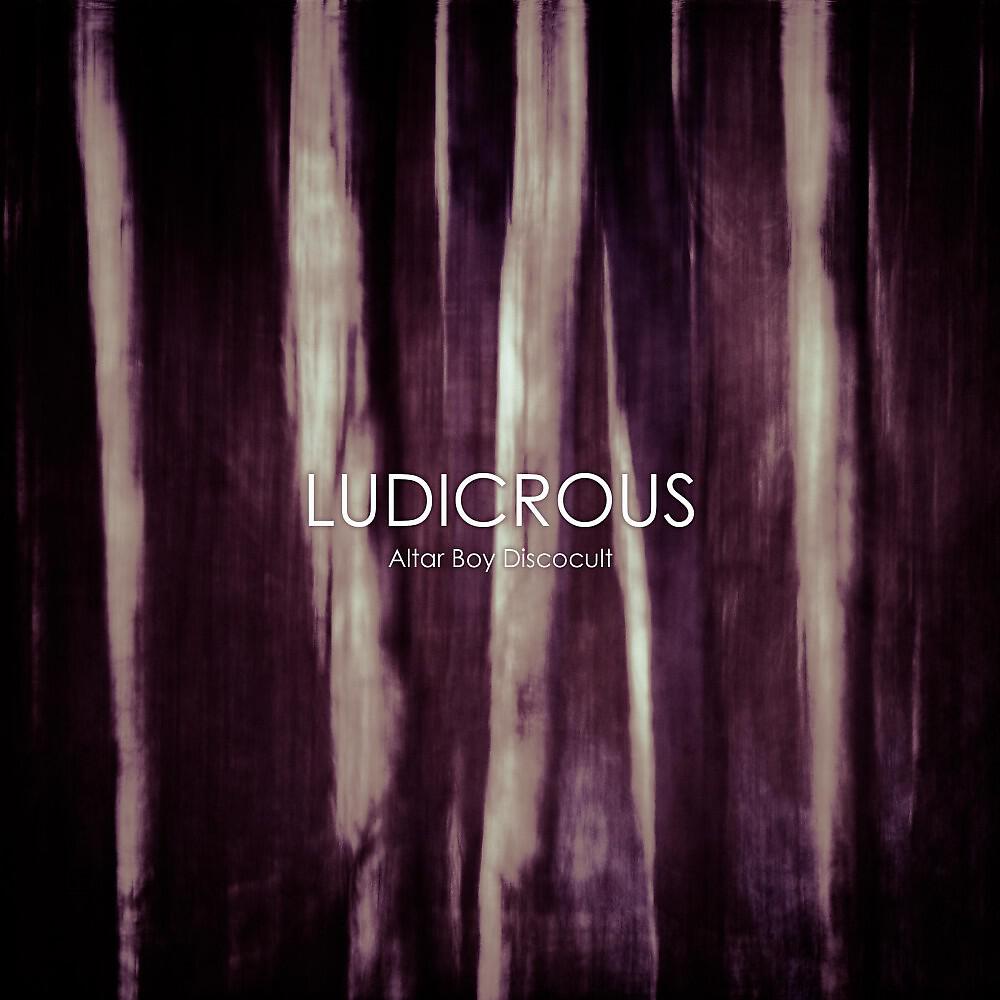 Ludicrous - Ephemera