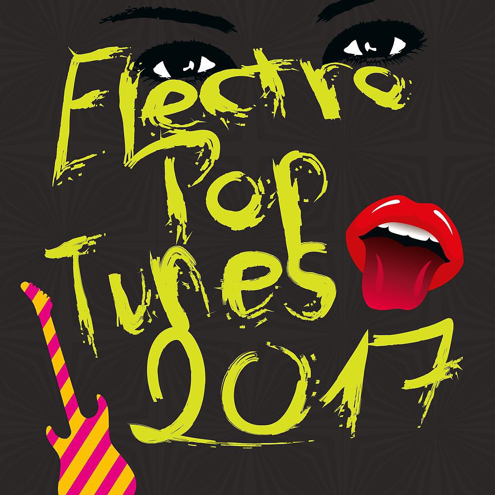 Постер альбома Electro Pop Tunes of 2017