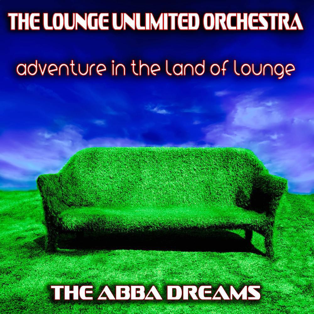 Постер альбома Adventure in the Land of Lounge (The Abba Dreams)