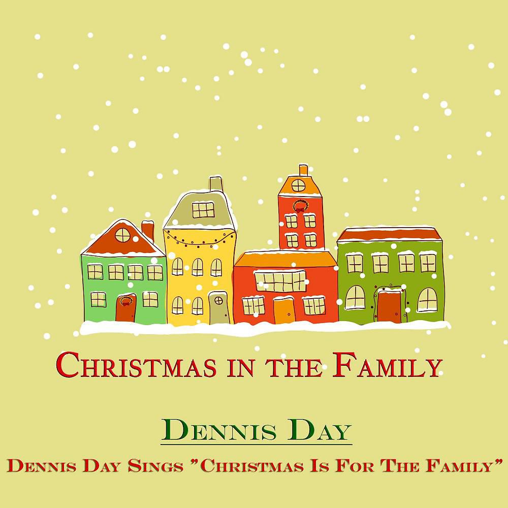 Постер альбома Dennis Day Sings "Christmas Is for the Family"" (Christmas in the Family)