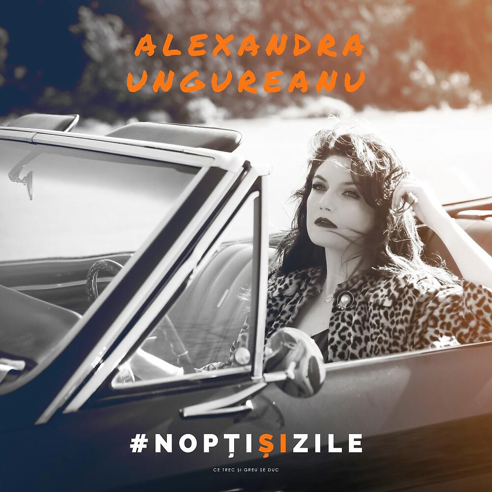 Alexandra Ungureanu - Nopti si zile