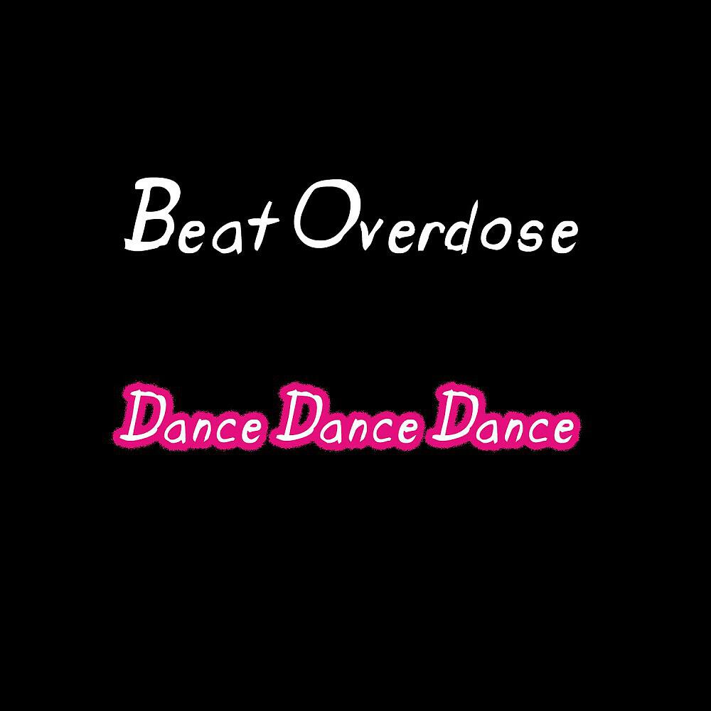 Beat Overdose - Dance Dance Dance (Until the Club Burns Down Remix)