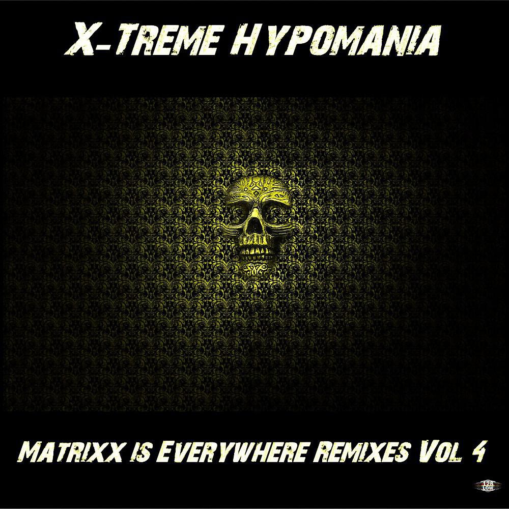 X-Treme Hypomania - Matrixx Is Everywhere (Neuralpoison Remix)