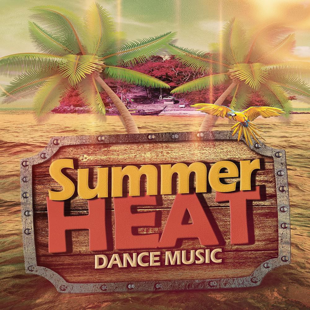 Постер альбома Summer Heat Dance Music