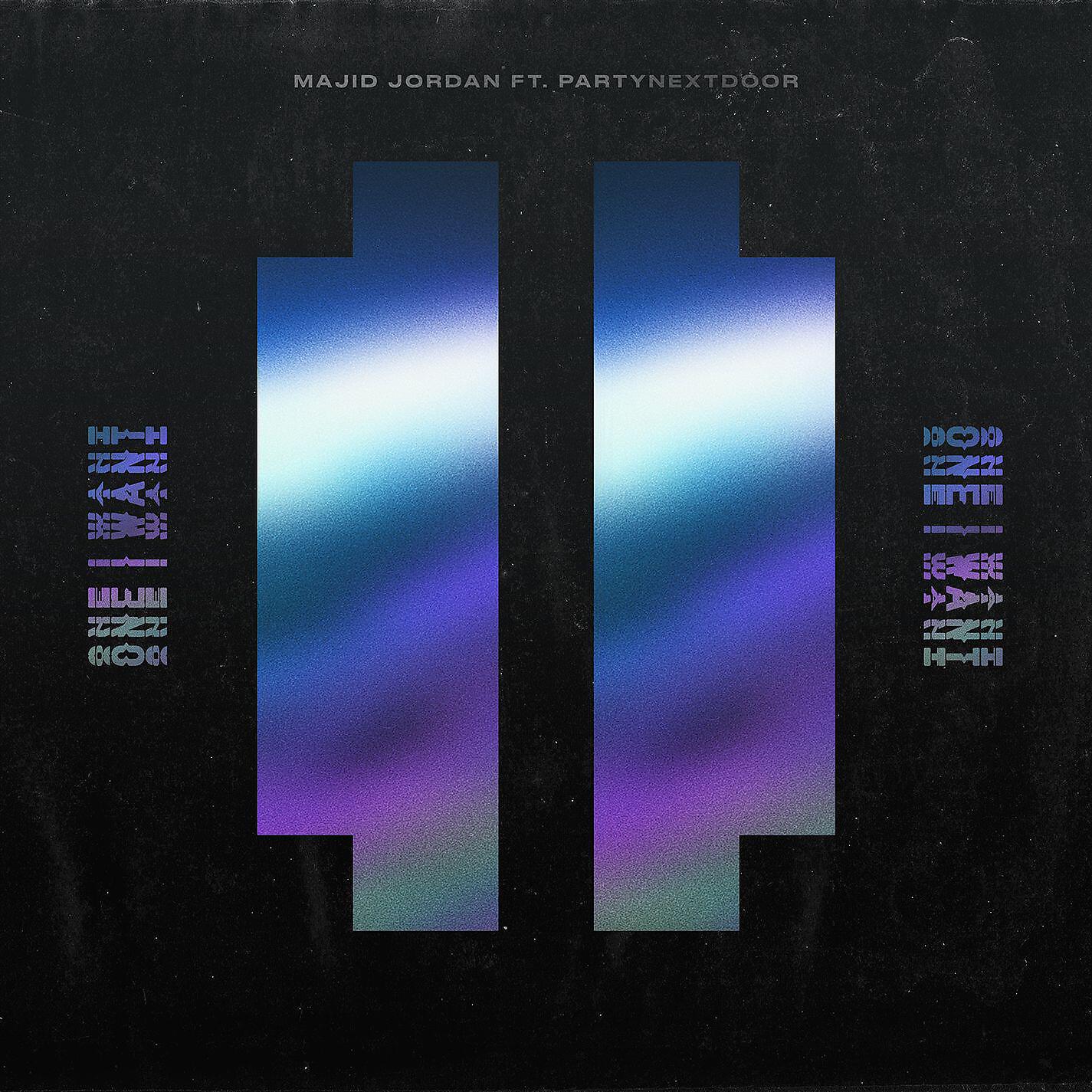 Majid Jordan - One I Want (feat. PARTYNEXTDOOR)