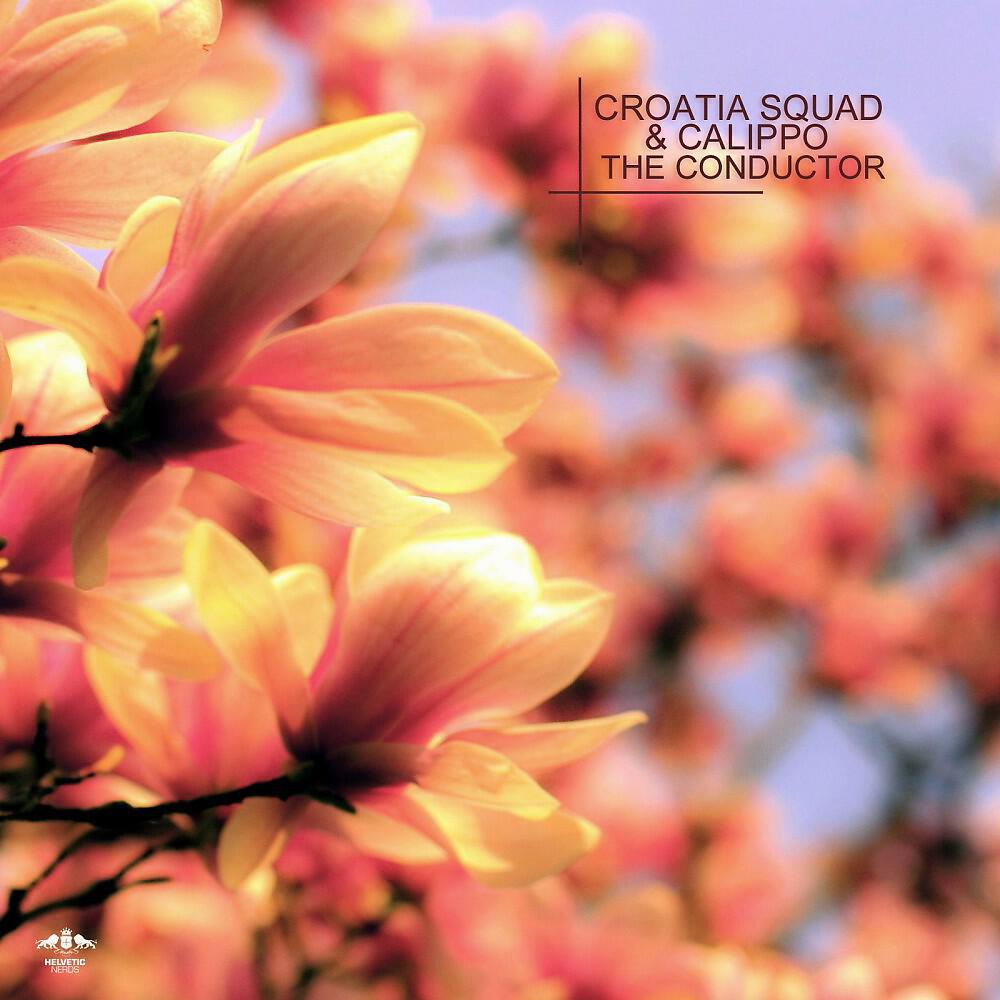 Croatia Squad & Calippo - The Conductor (Original Mix)
