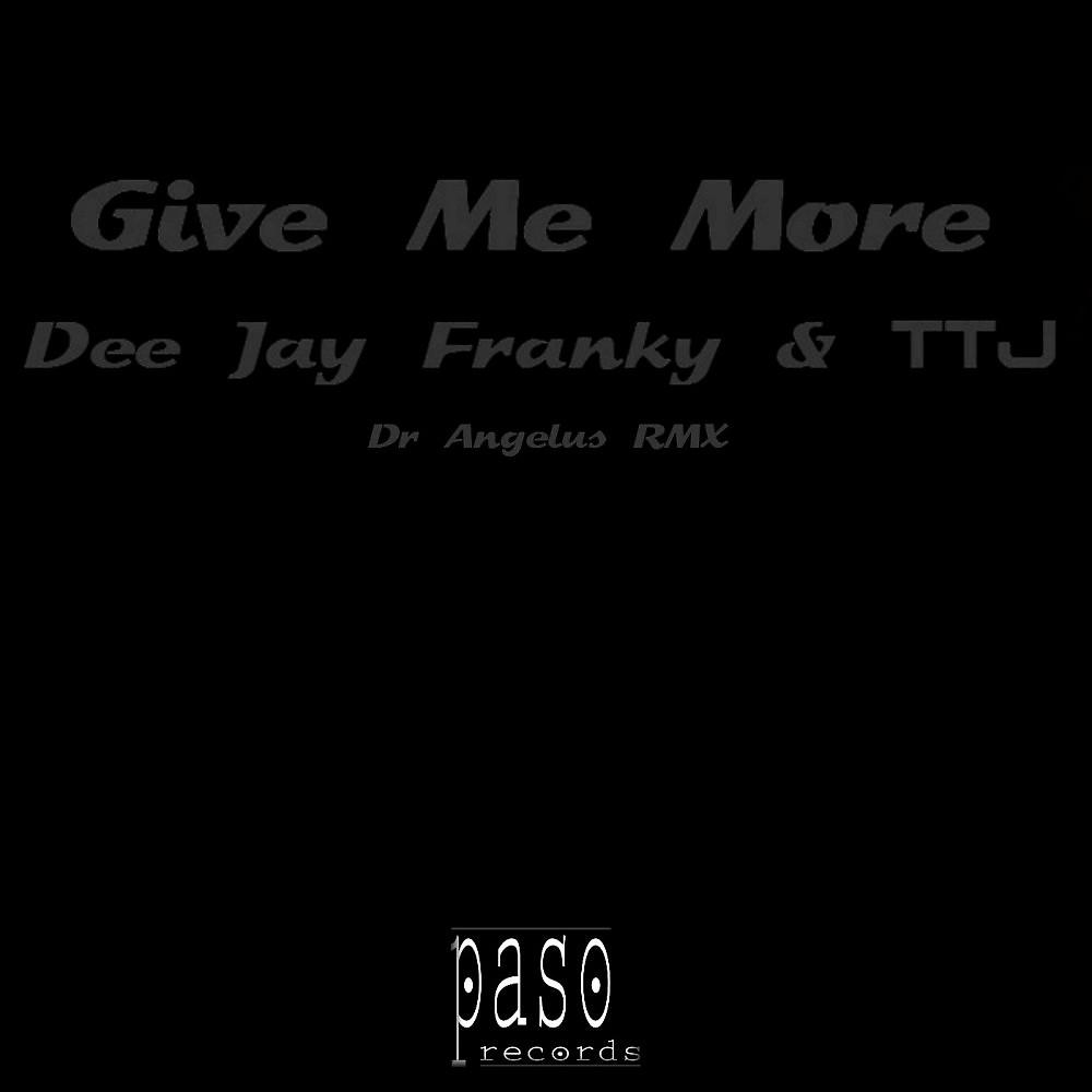 Постер альбома Give Me More (Dr.Angelus Remix)