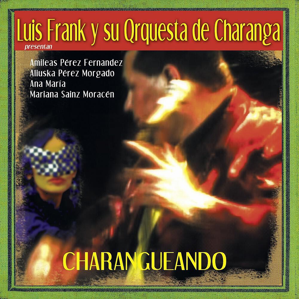 Luis Frank Arias & Orquesta de Charanga - Soy Cubano, Soy de Oriente