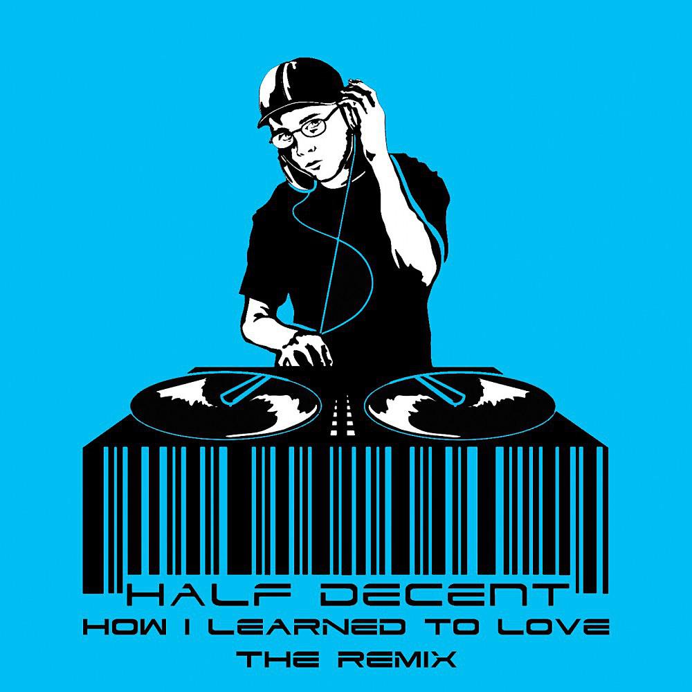 Постер альбома How I Learned to Love the Remix