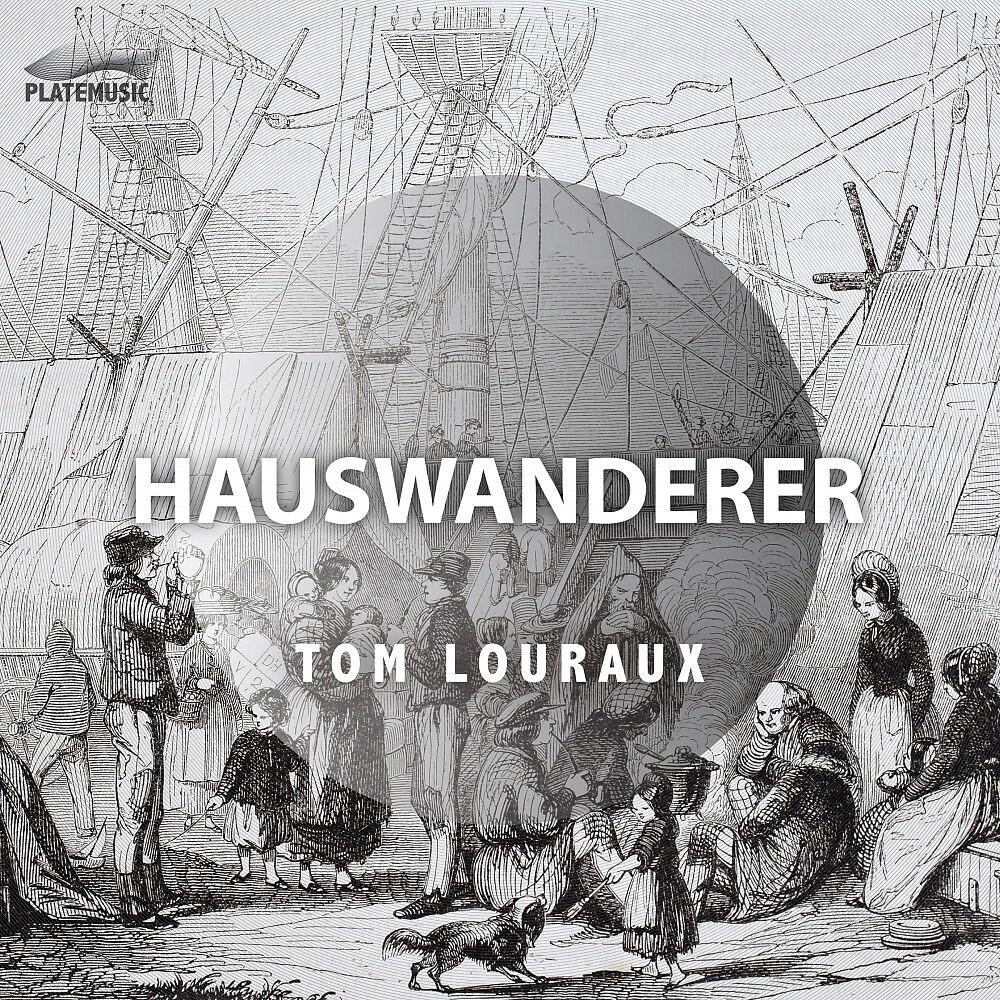 Tom Louraux - Hauswanderer