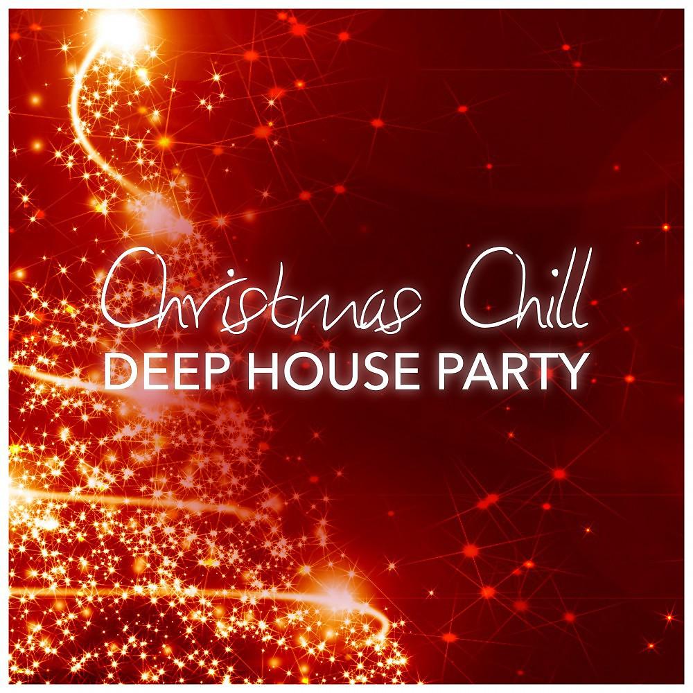 Постер альбома Christmas Chill Deep House Party