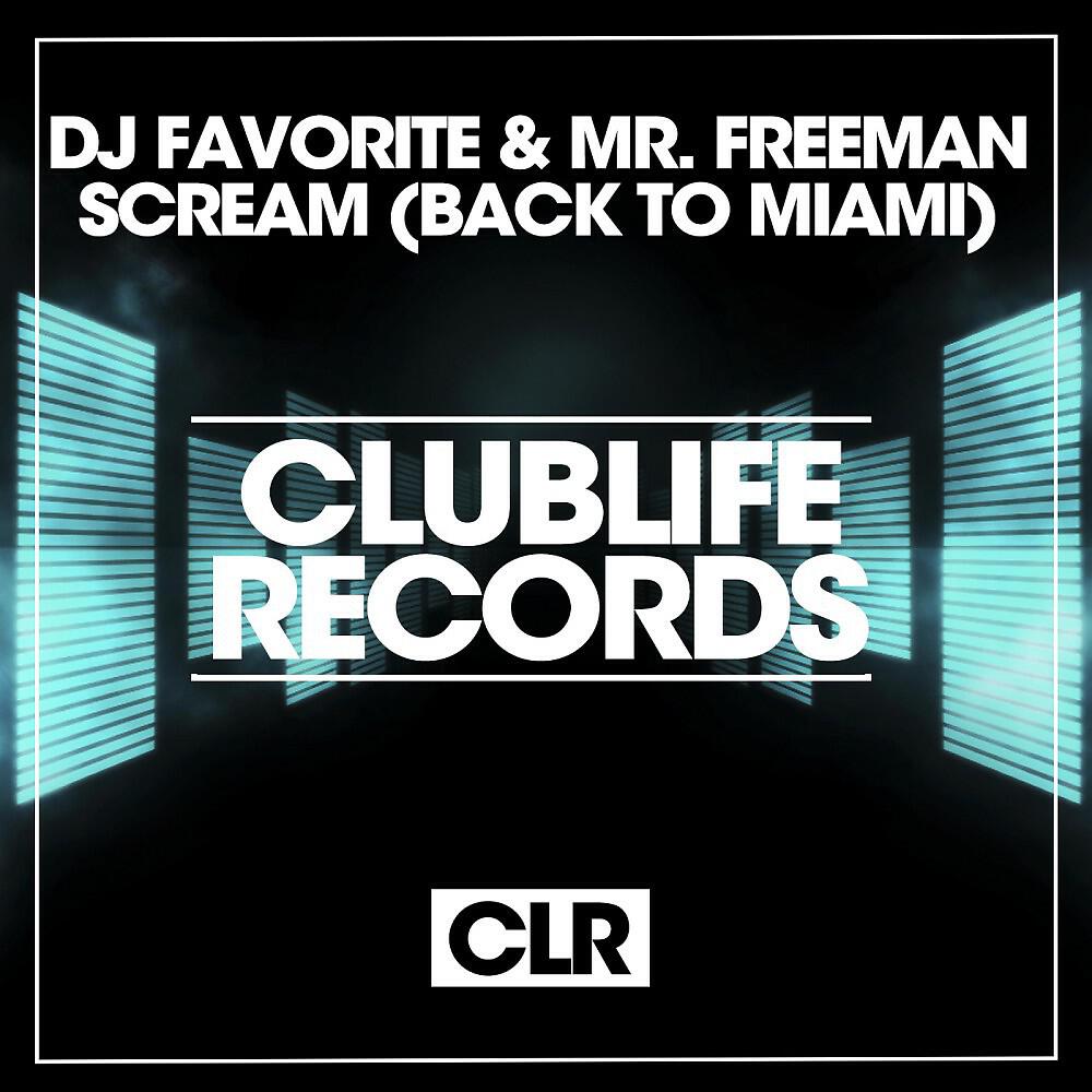 DJ Favorite & Mr. Freeman - Scream (Back to Miami) [Mishel Lopez Remix]
