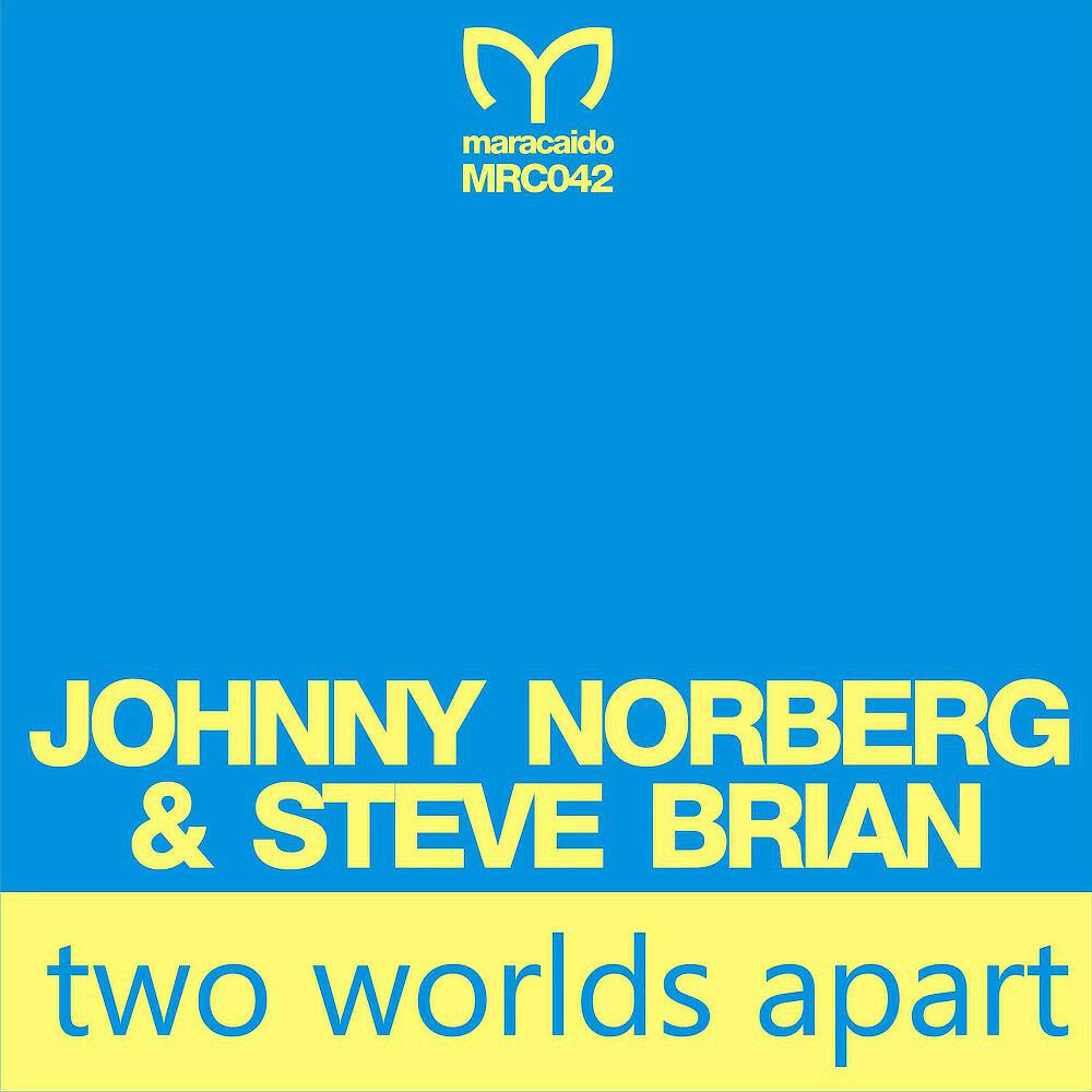 Johnny Norberg & Steve Brian - Two World Apart (Original Mix)