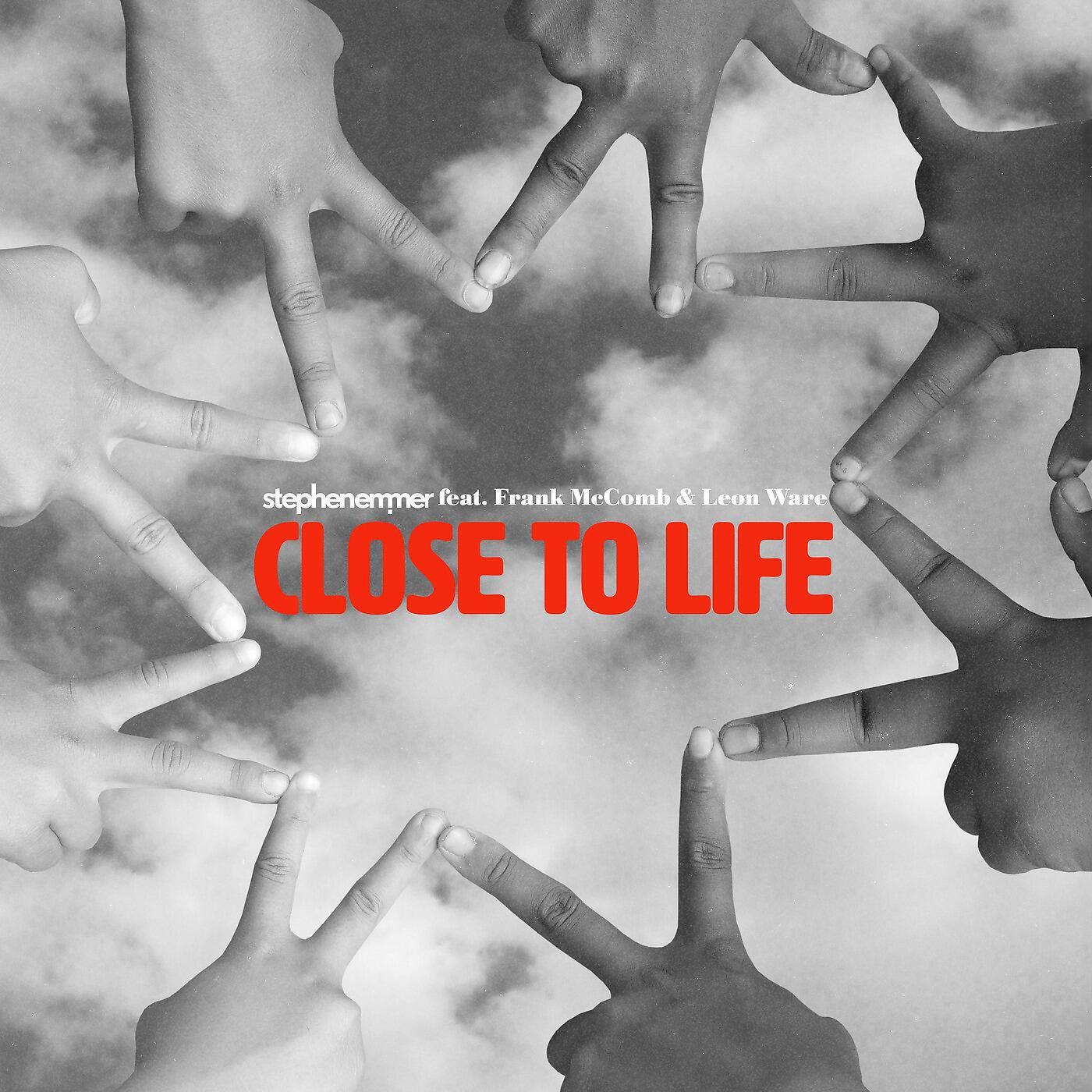Stephen Emmer - Close to Life (feat. Frank McComb & Leon Ware)