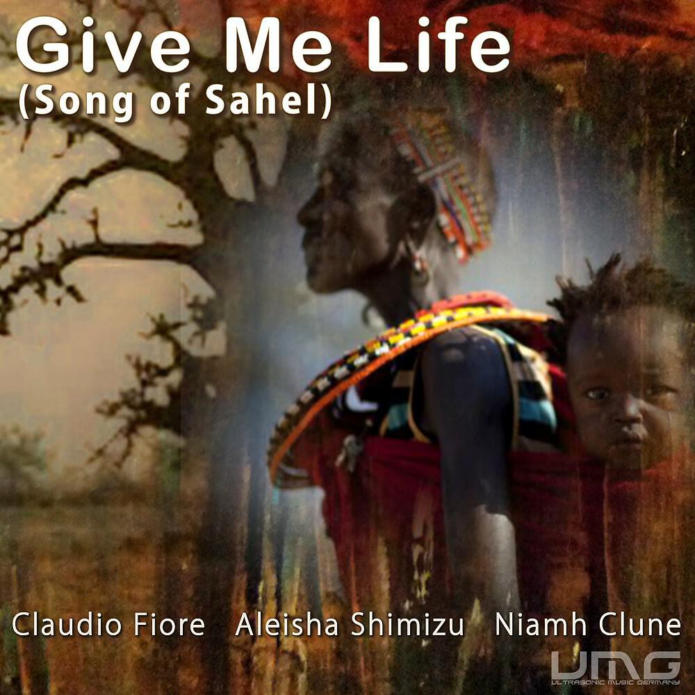 Claudio Fiore, Aleisha Shimizu & Niamh Clune - Give Me Life (Song of Sahel Producers Cut)